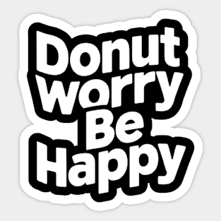 Donut worry, be happy Sticker